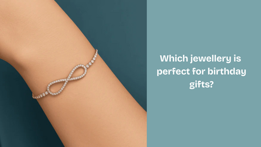 Which jewellery is perfect for birthday gifts?