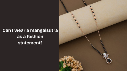 Can I wear a mangalsutra as a fashion statement?