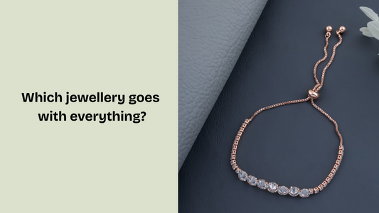 Which jewellery goes with everything?