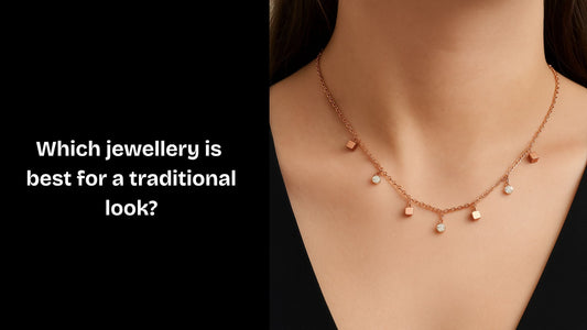 Which jewellery is best for a traditional look?