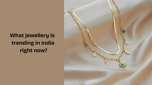 What jewellery is trending in India right now?