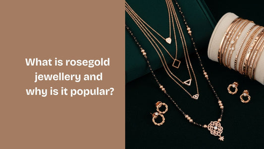 What is rosegold jewellery and why is it popular?