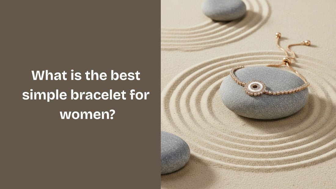 What is the best simple bracelet for women?