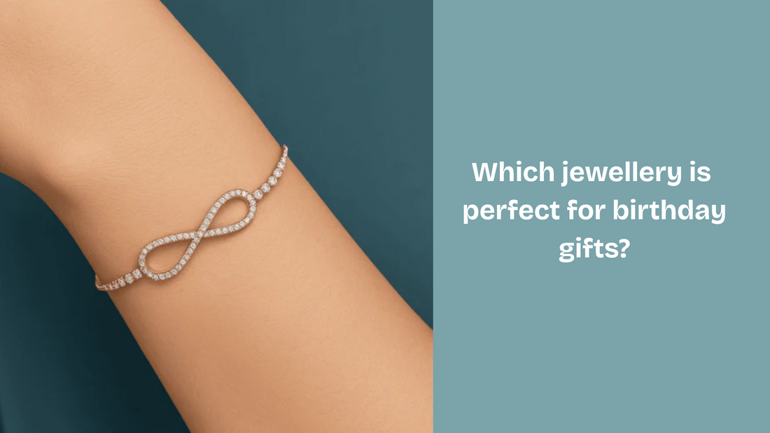 Which jewellery is perfect for birthday gifts?