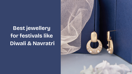 Best jewellery for festivals like Diwali & Navratri