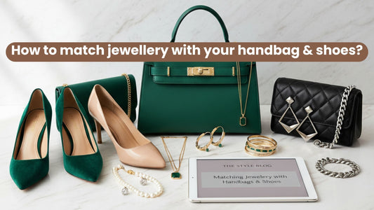 How to match jewellery with your handbag & shoes?