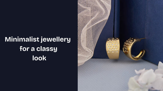 Minimalist jewellery for a classy look
